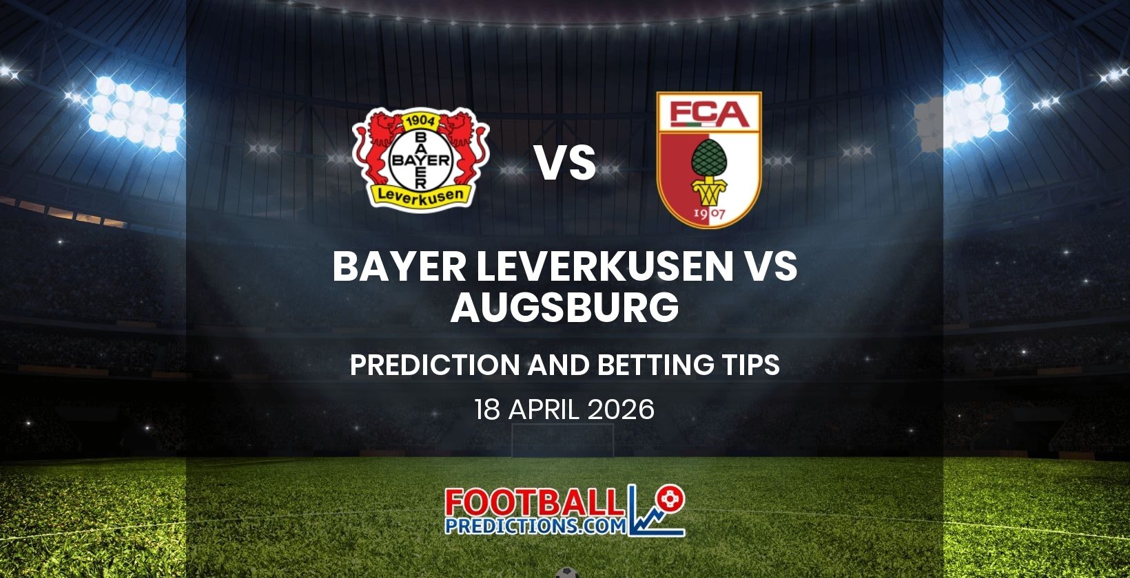 Bayer Leverkusen vs Augsburg Prediction and Betting Tips 18 April 2026