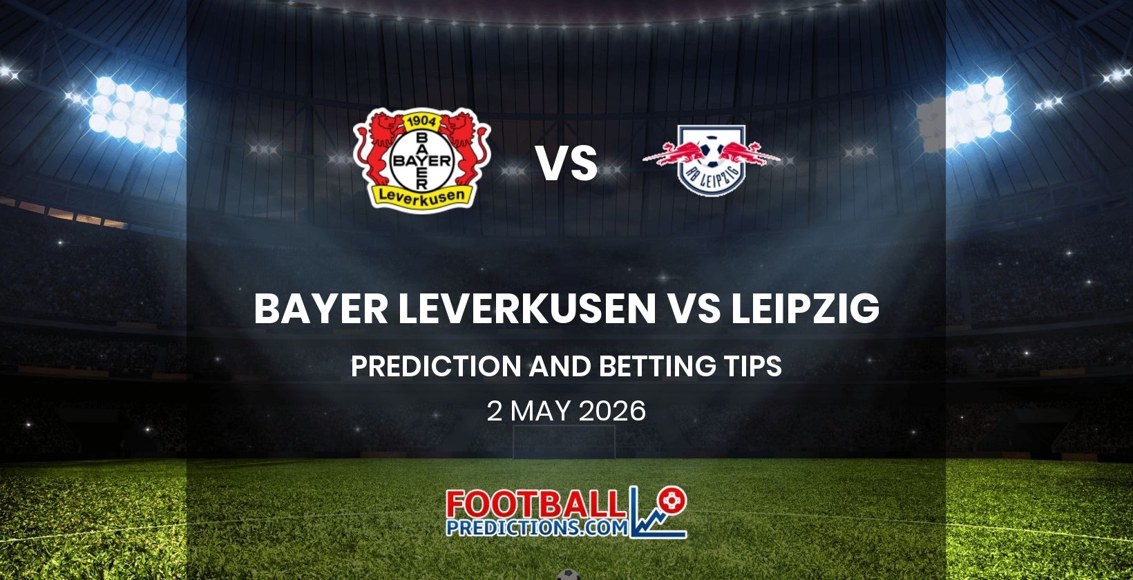 Bayer Leverkusen vs Leipzig Prediction and Betting Tips 2 May 2026