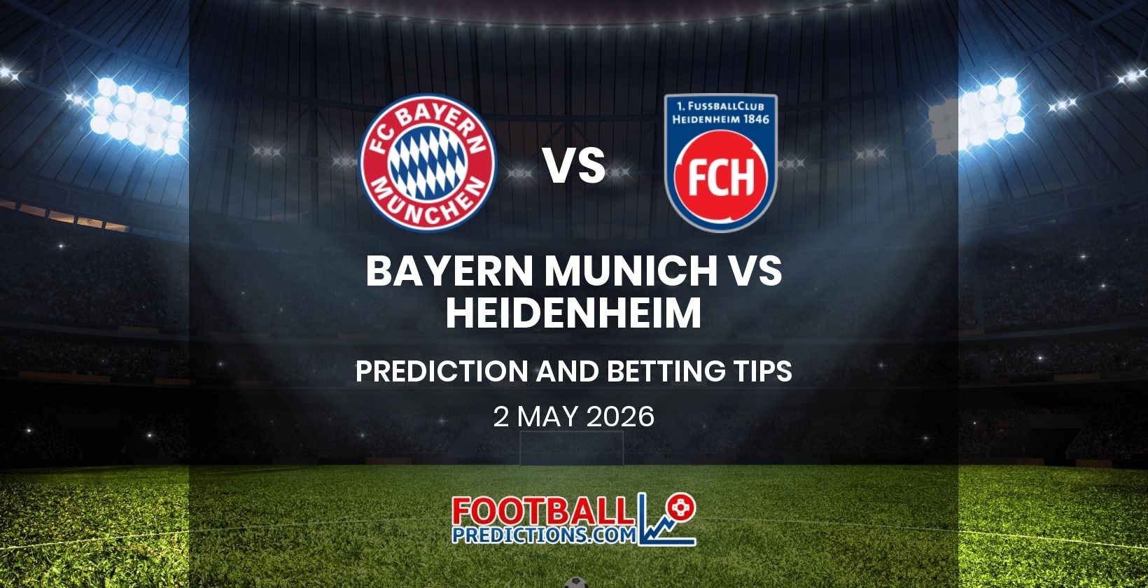 Bayern Munich vs Heidenheim Prediction and Betting Tips 2 May 2026