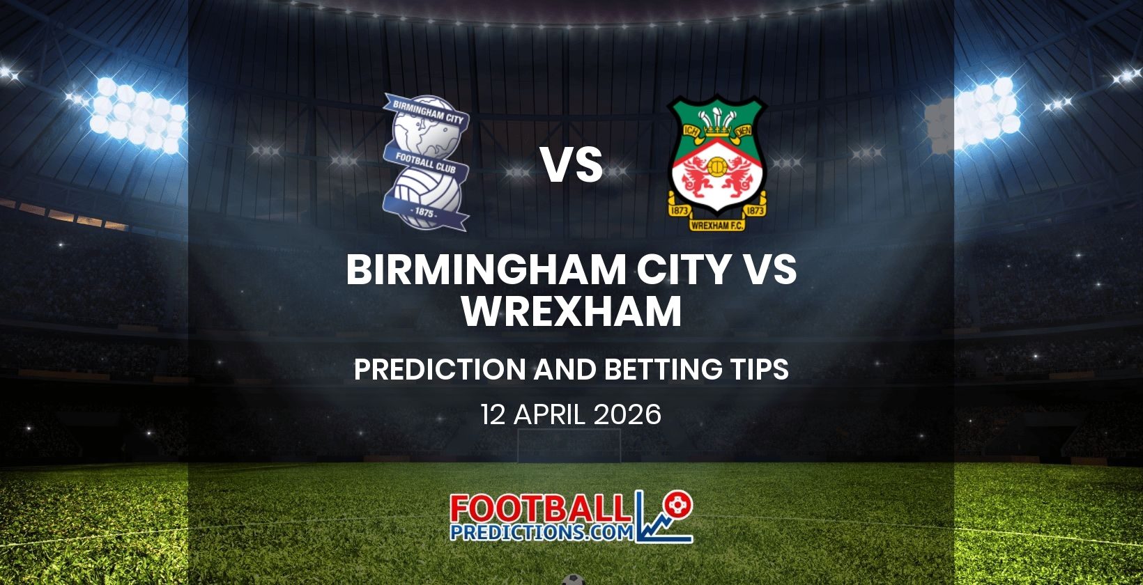Birmingham City vs Wrexham Prediction and Betting Tips 12 April 2026