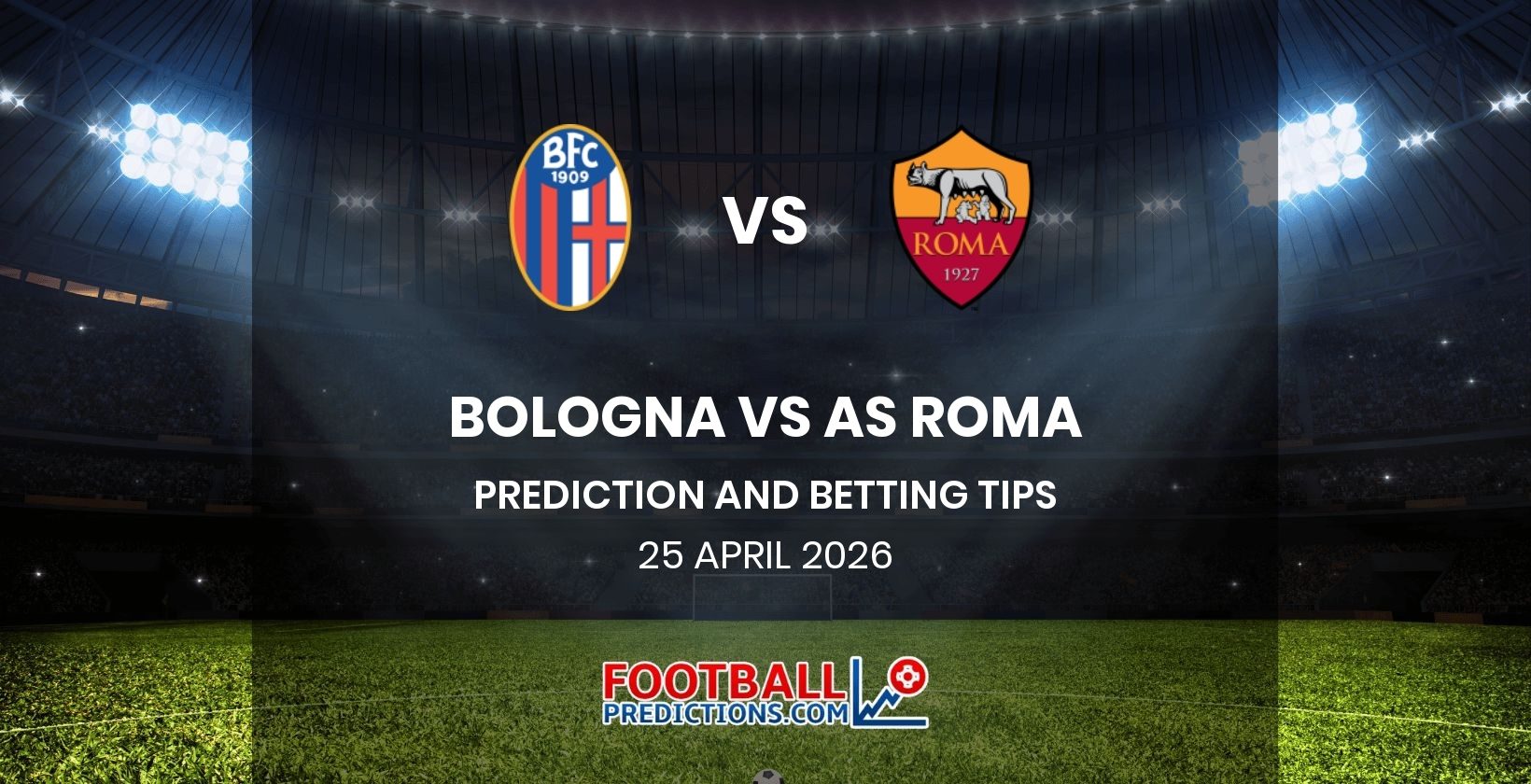 Bologna vs AS Roma Prediction and Betting Tips 25 April 2026