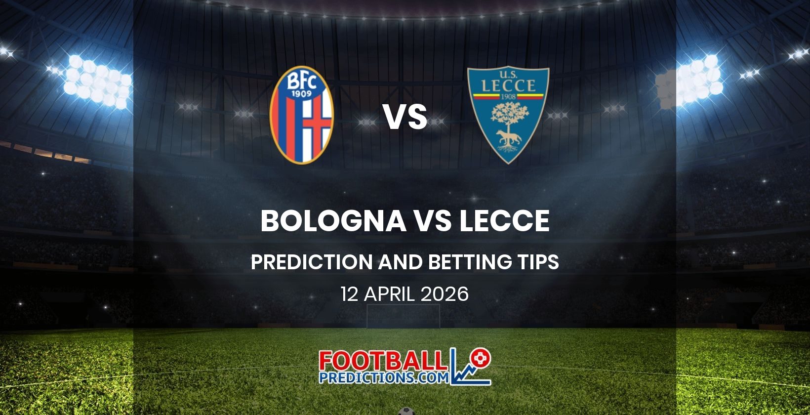 Bologna vs Lecce Prediction and Betting Tips 12 April 2026