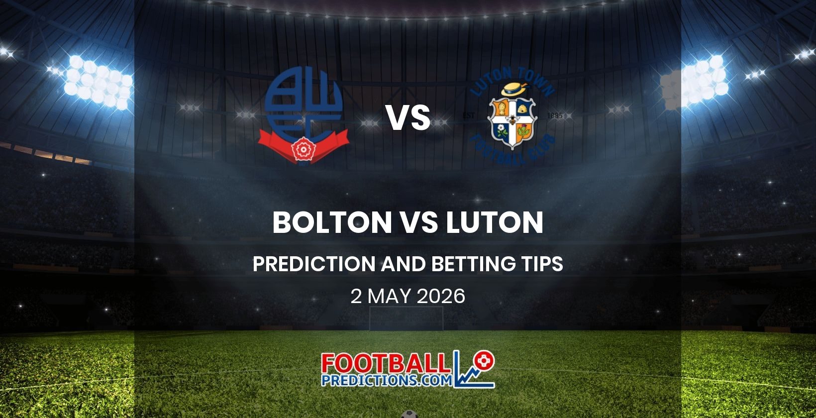 Bolton vs Luton Prediction and Betting Tips 2 May 2026