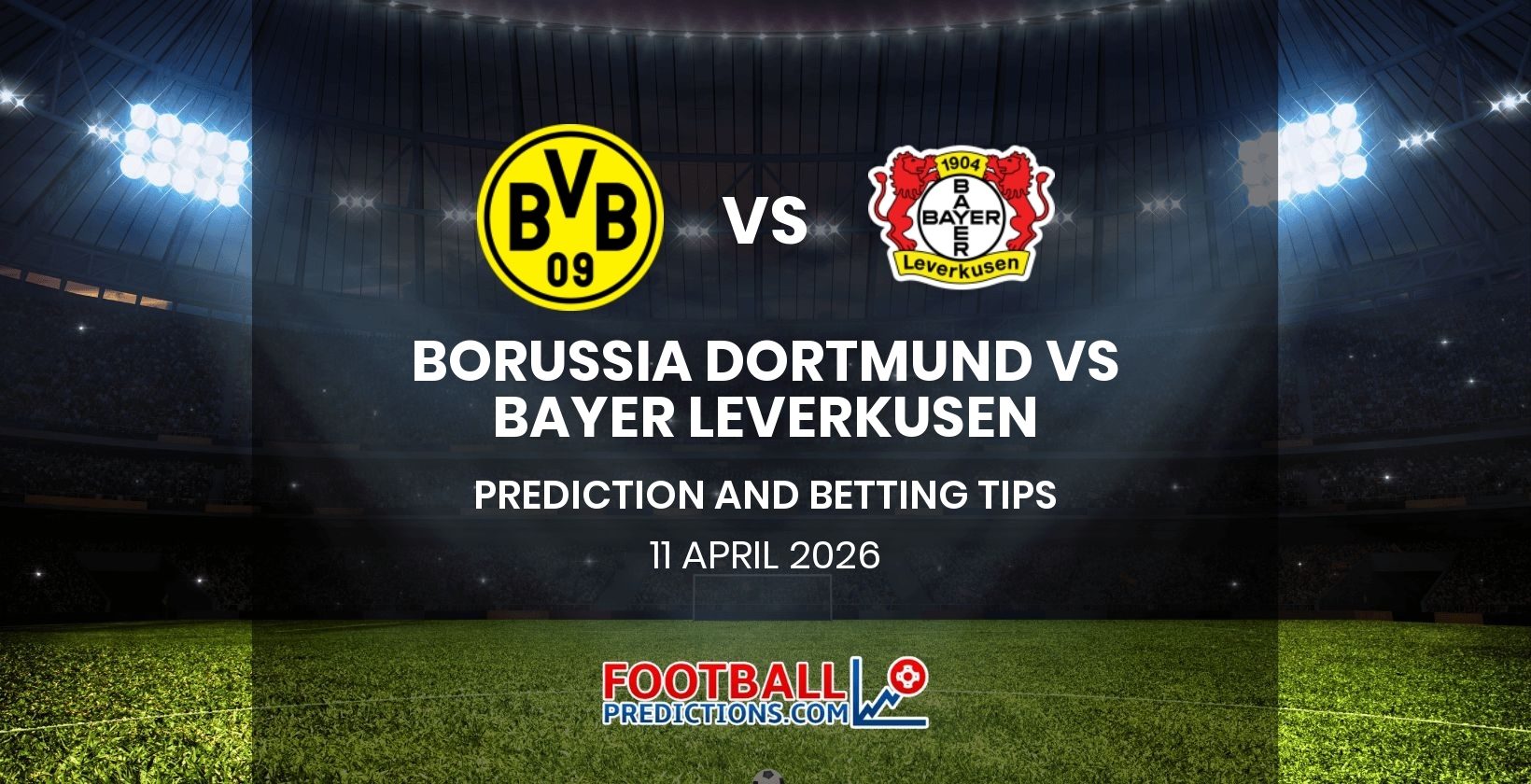 Borussia Dortmund vs Bayer Leverkusen Prediction and Betting Tips 11 April 2026