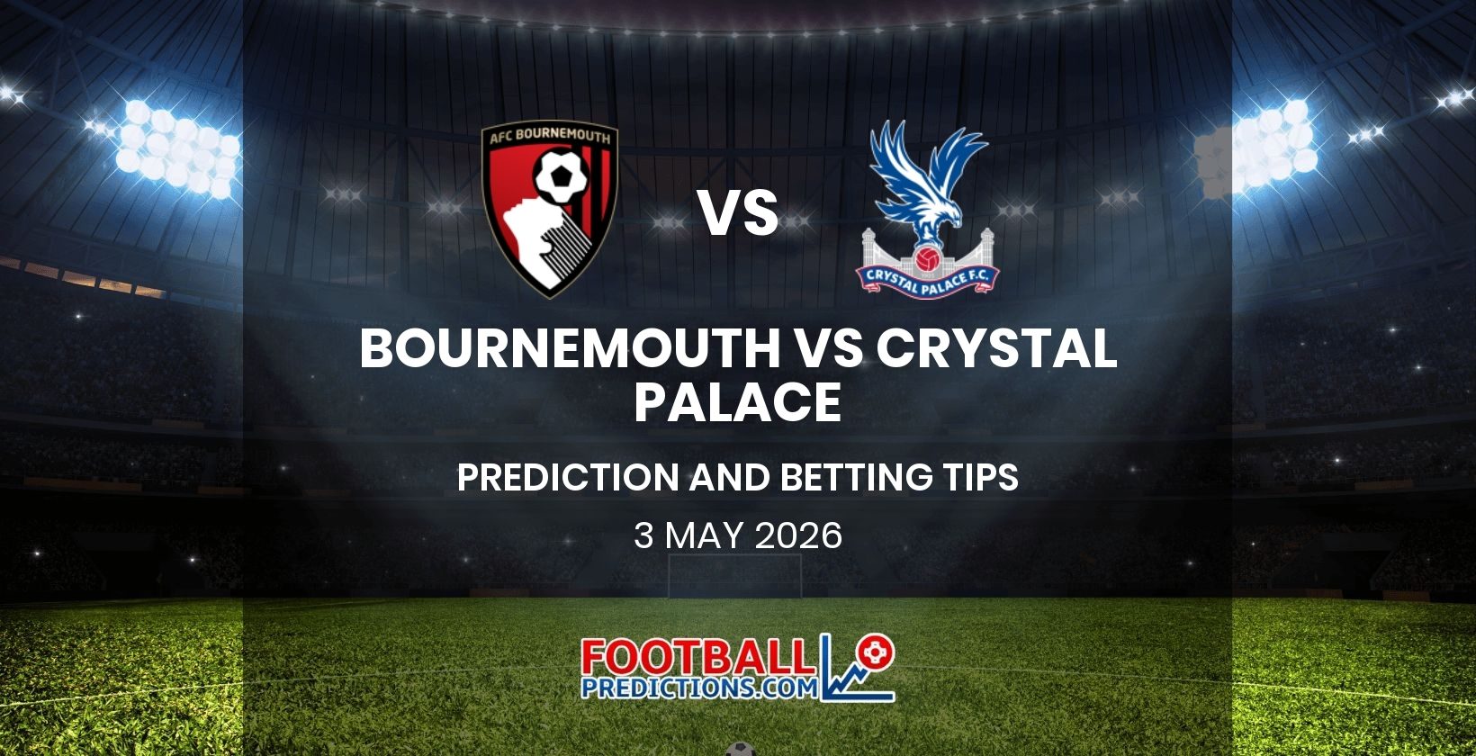 Bournemouth vs Crystal Palace Prediction and Betting Tips 3 May 2026