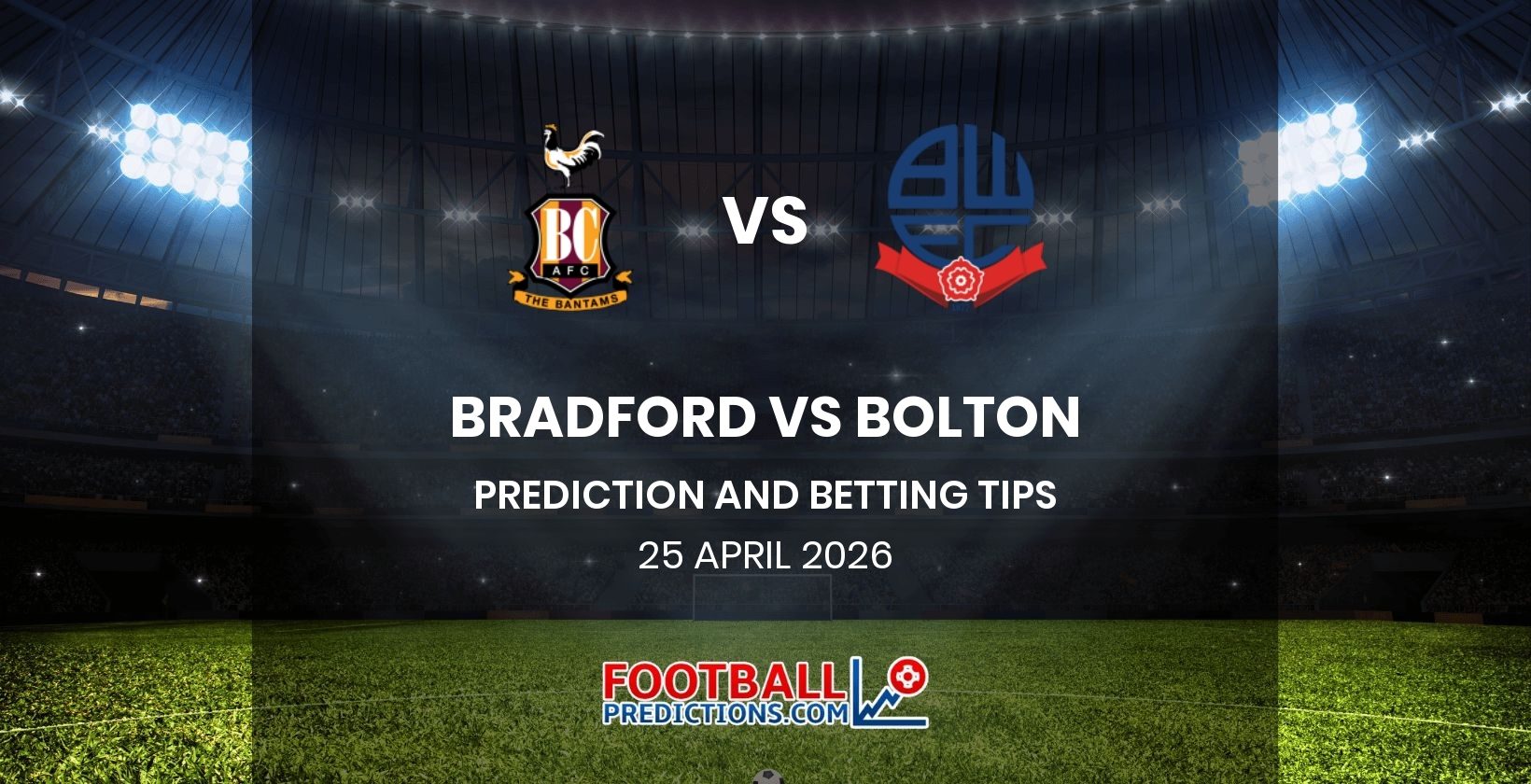 Bradford vs Bolton Prediction and Betting Tips 25 April 2026