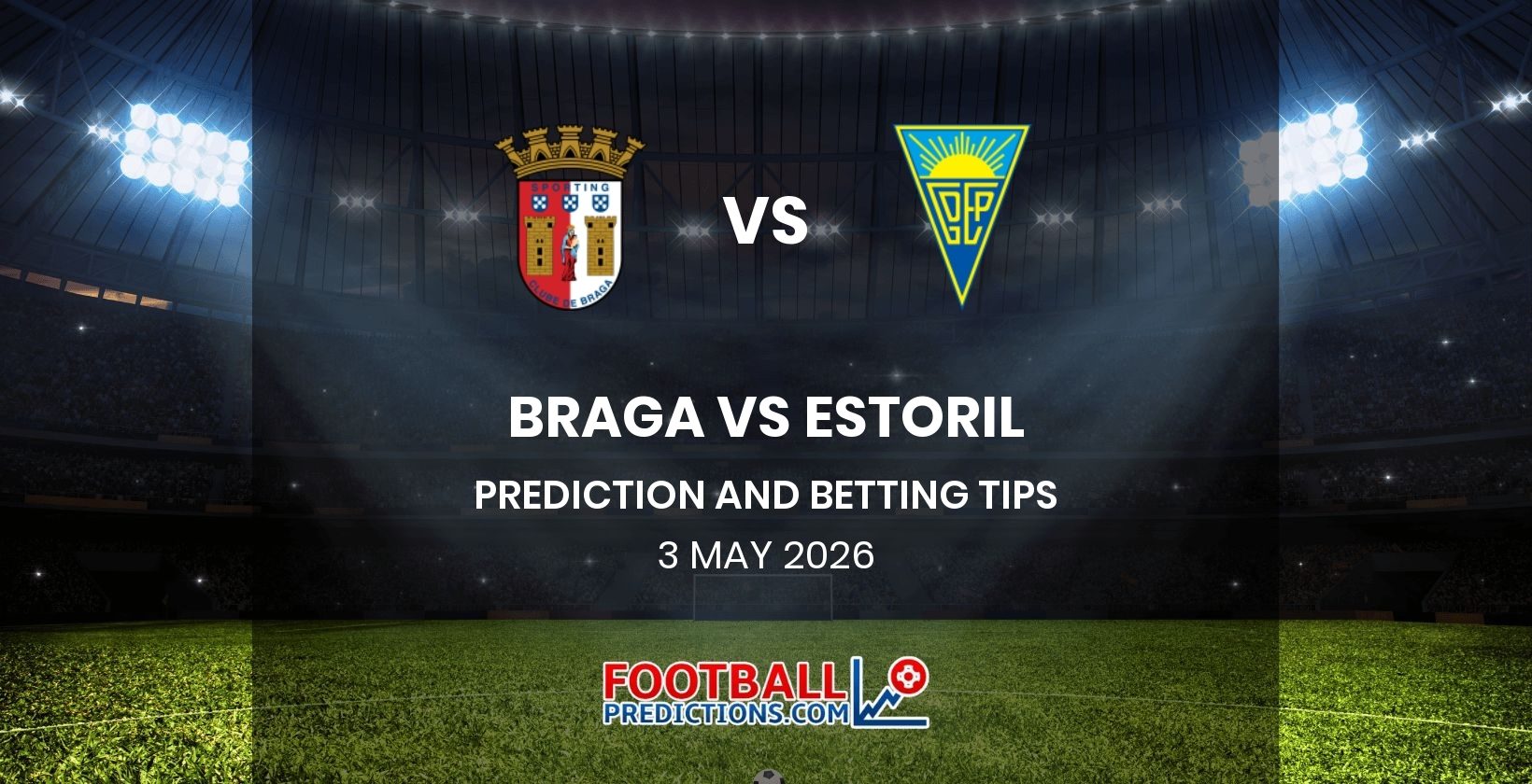 Braga vs Estoril Prediction and Betting Tips 3 May 2026
