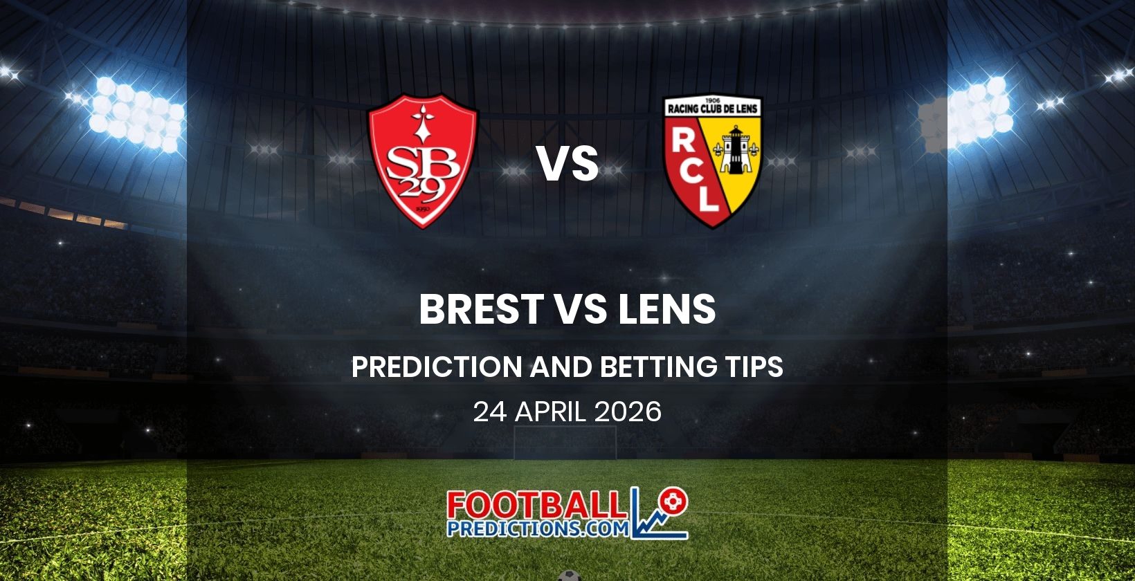 Brest vs Lens Prediction and Betting Tips 24 April 2026