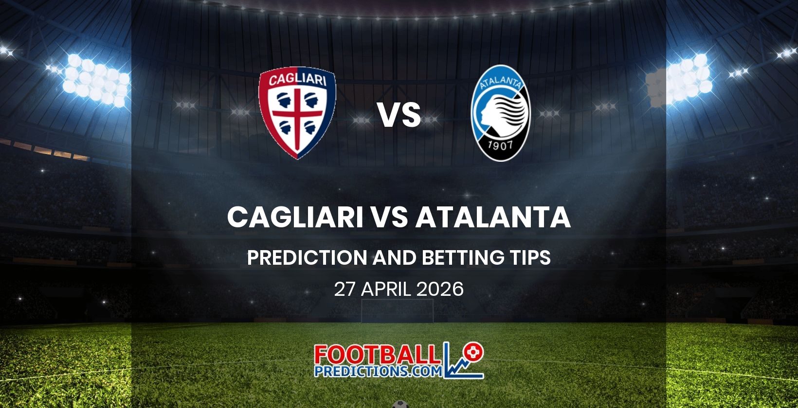 Cagliari vs Atalanta Prediction and Betting Tips 27 April 2026
