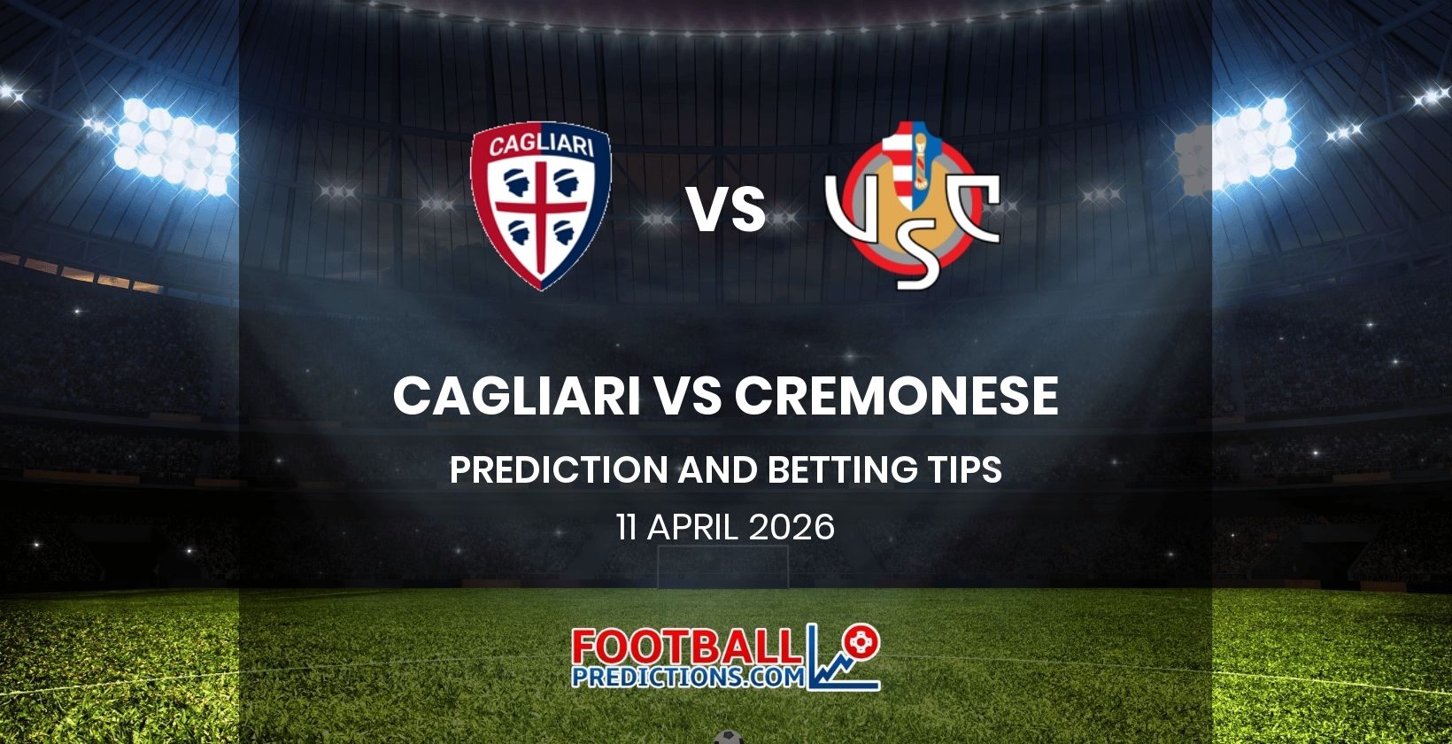 Cagliari vs Cremonese Prediction and Betting Tips 11 April 2026