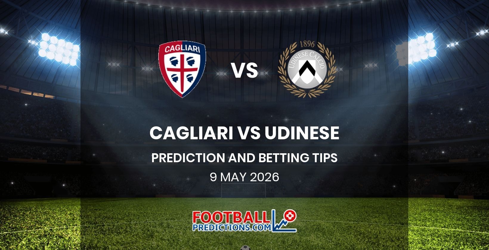 Cagliari vs Udinese Prediction and Betting Tips 9 May 2026