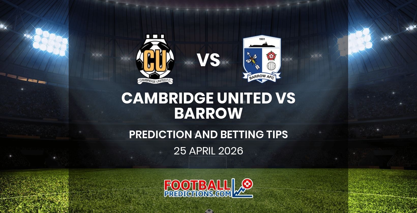 Cambridge United vs Barrow Prediction and Betting Tips 25 April 2026