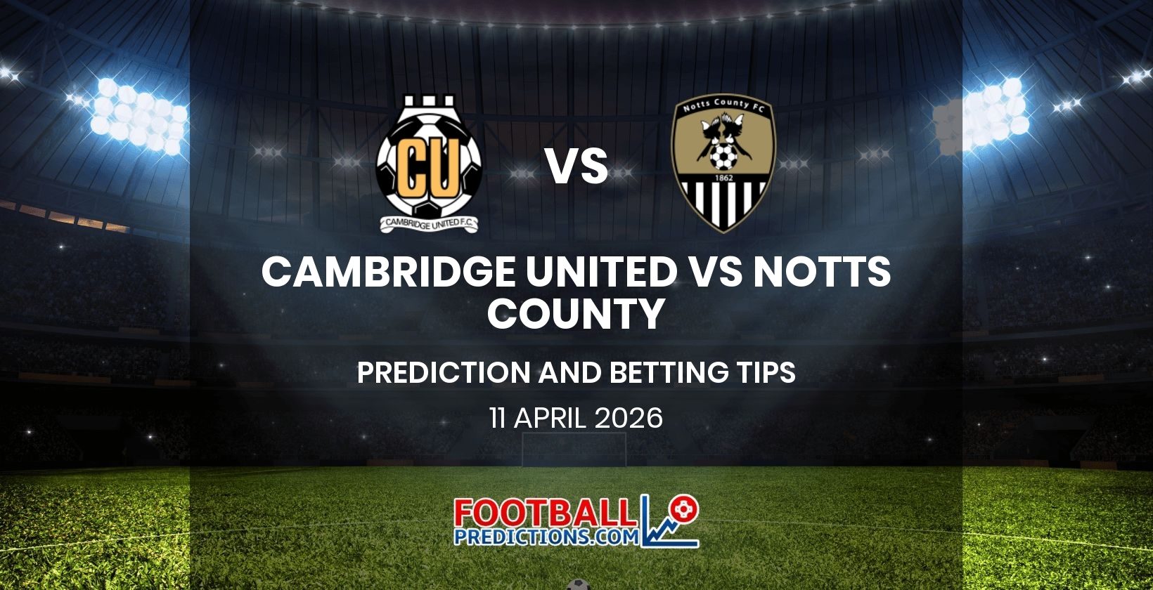 Cambridge United vs Notts County Prediction and Betting Tips 11 April 2026