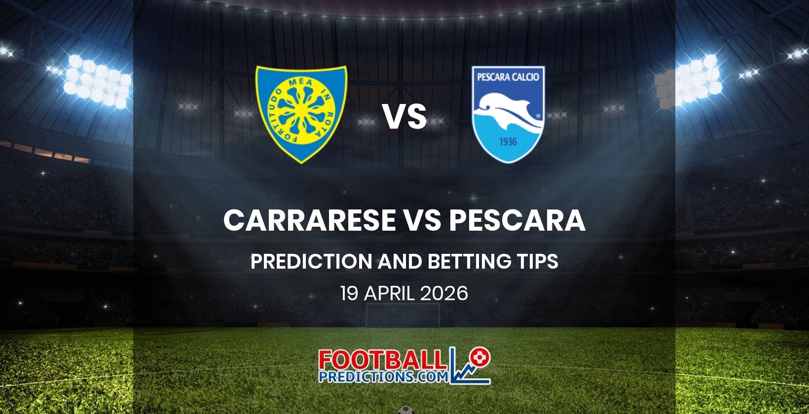 Carrarese vs Pescara Prediction and Betting Tips 19 April 2026