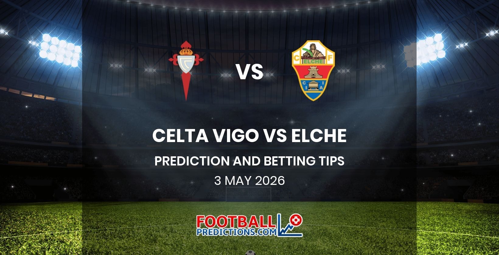 Celta Vigo vs Elche Prediction and Betting Tips 3 May 2026