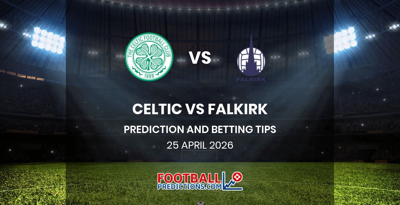 Celtic vs Falkirk Prediction and Betting Tips 25 April 2026