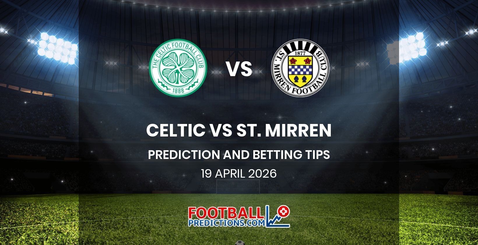 Celtic vs St. Mirren Prediction and Betting Tips 19 April 2026
