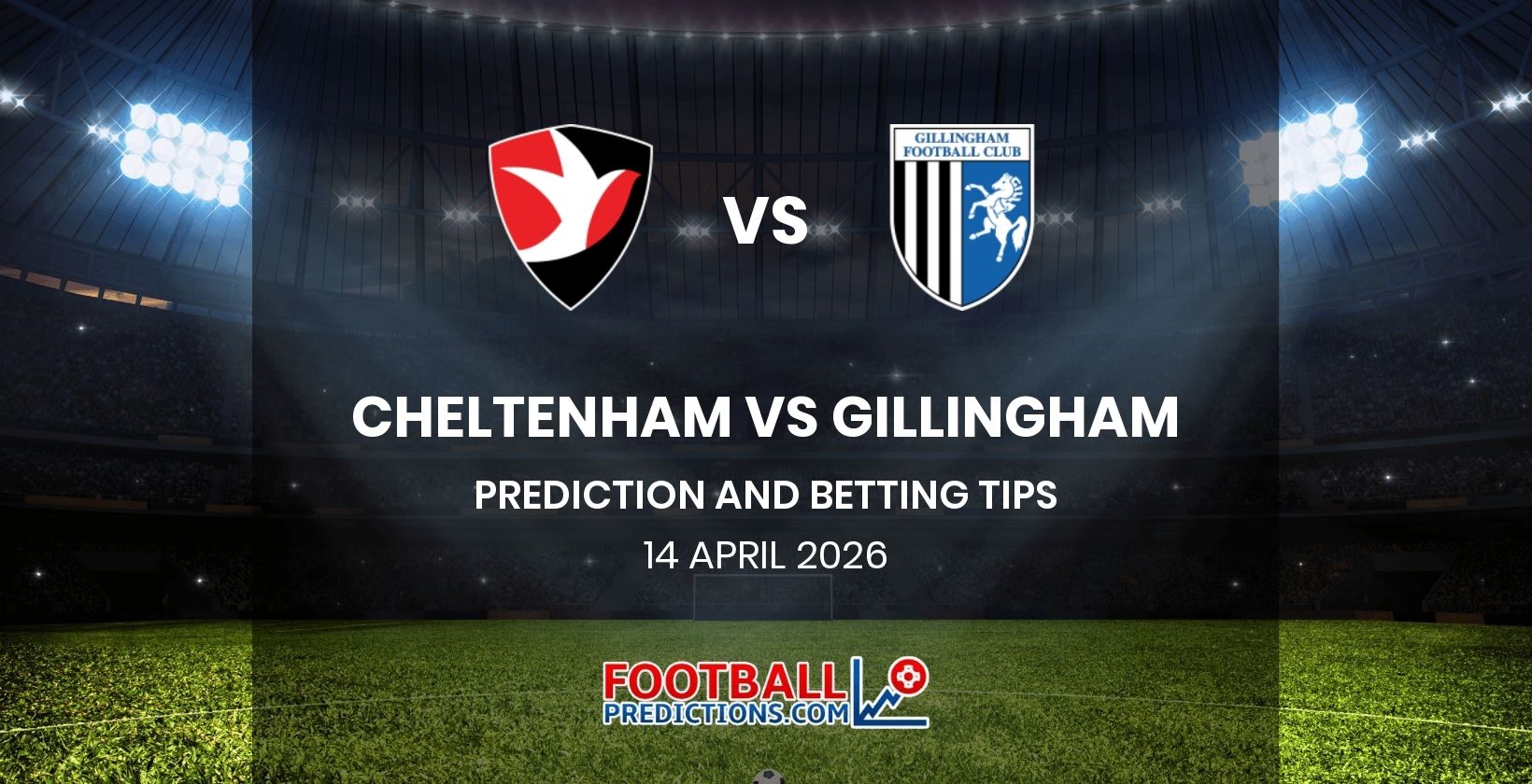 Cheltenham vs Gillingham Prediction and Betting Tips 14 April 2026