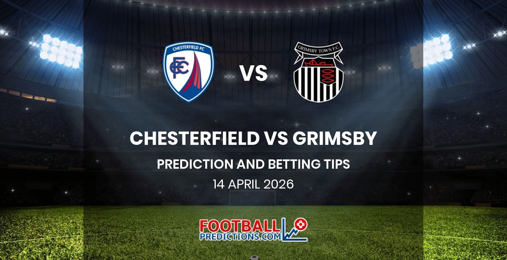 Chesterfield vs Grimsby Prediction and Betting Tips 14 April 2026