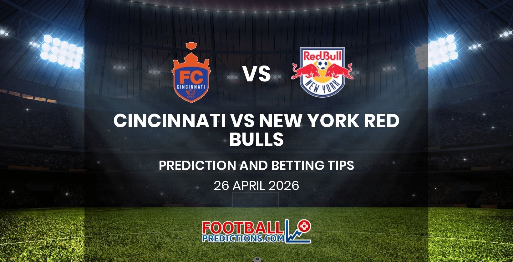 Cincinnati vs New York Red Bulls Prediction and Betting Tips 26 April 2026