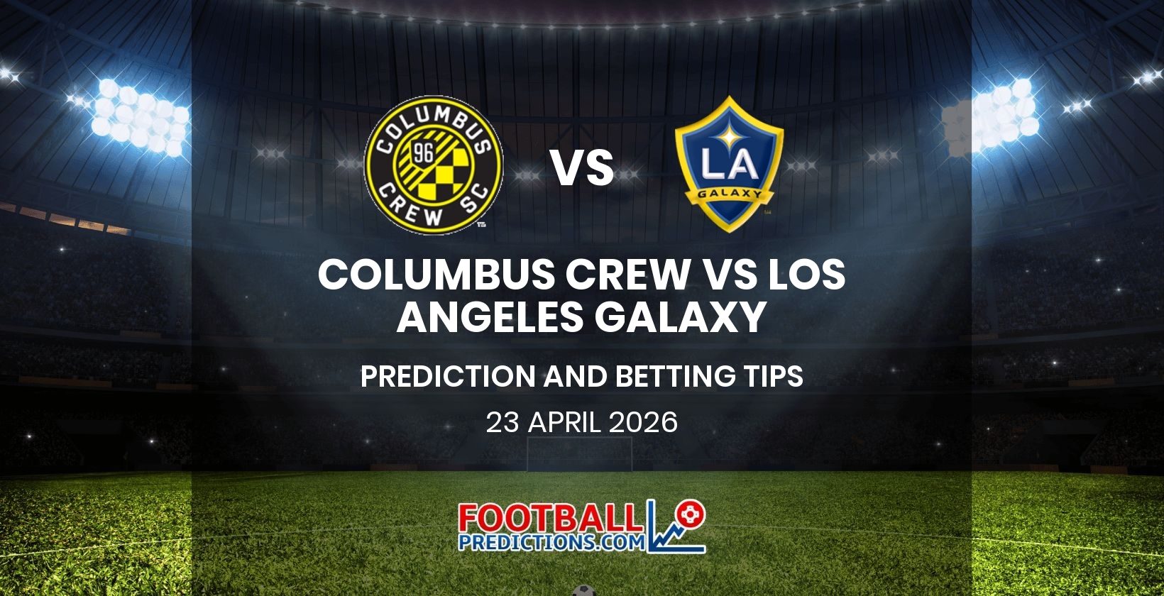 Columbus Crew vs Los Angeles Galaxy Prediction and Betting Tips 23 April 2026