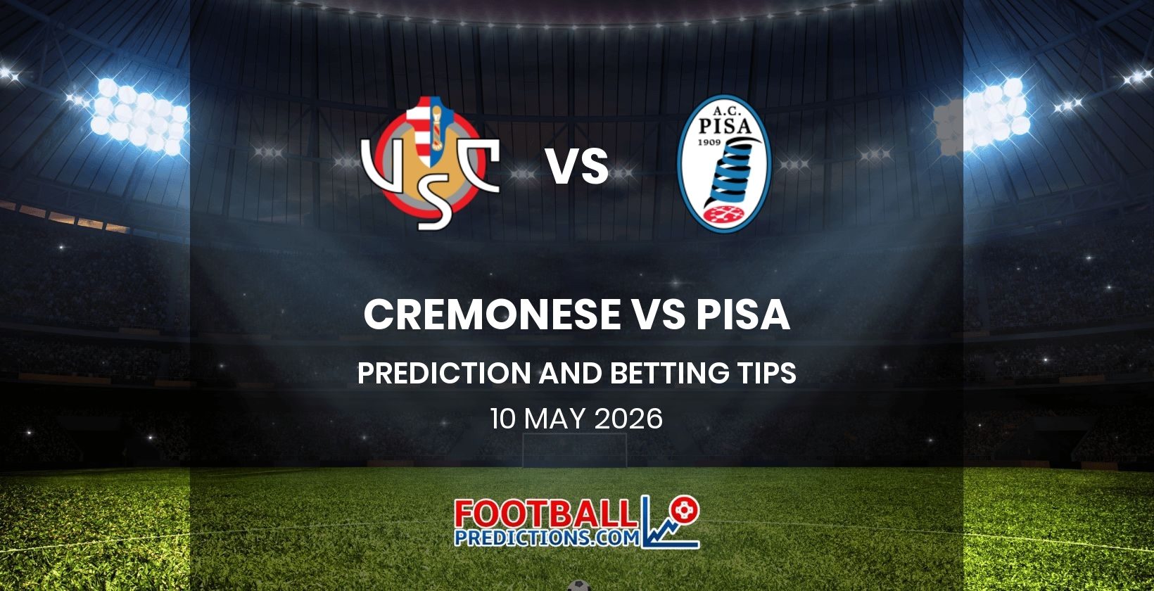 Cremonese vs Pisa Prediction and Betting Tips 10 May 2026
