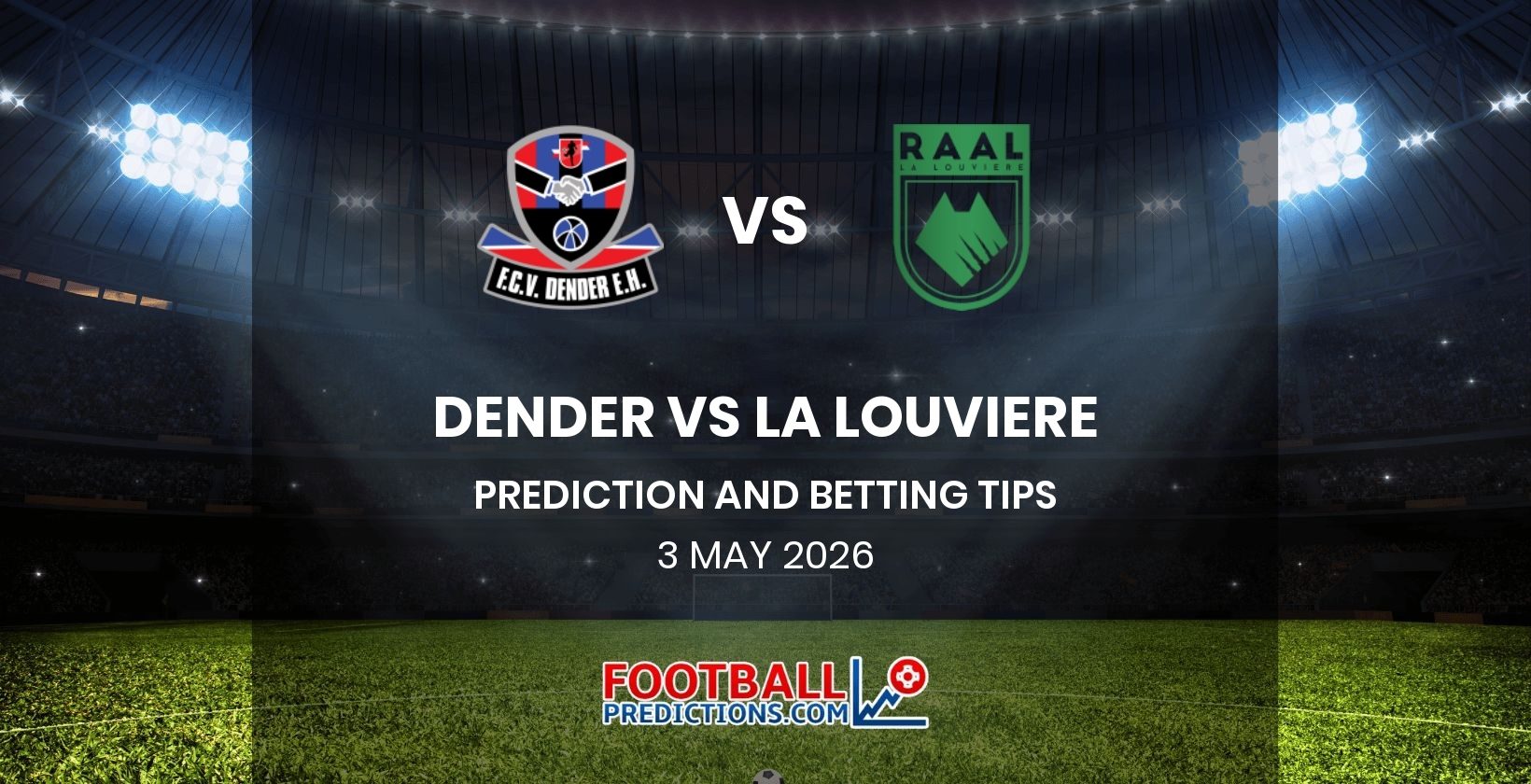 Dender vs La Louviere Prediction and Betting Tips 3 May 2026