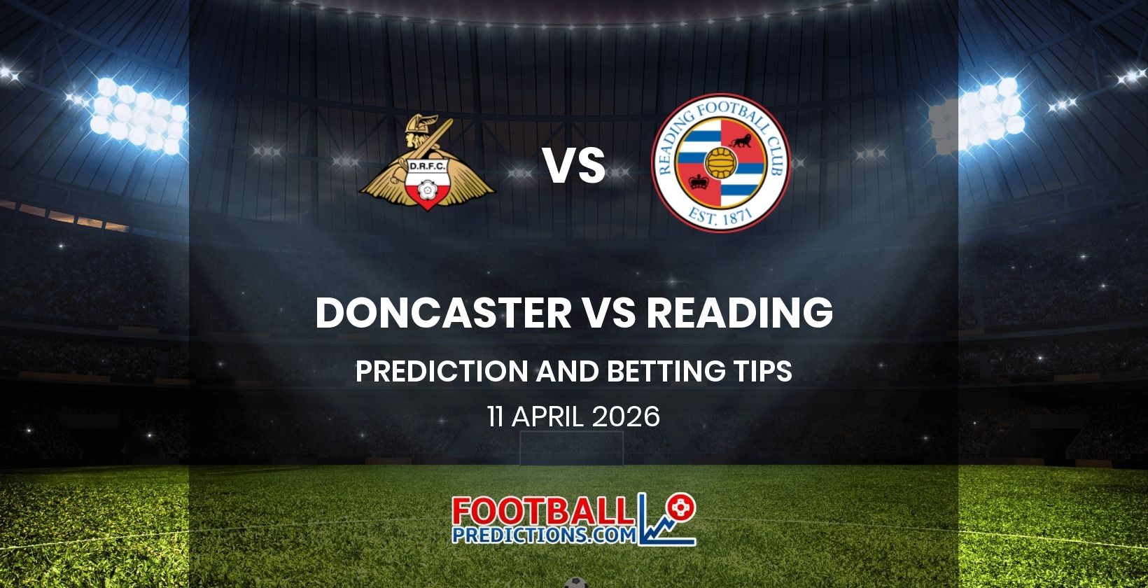 Doncaster vs Reading Prediction and Betting Tips 11 April 2026