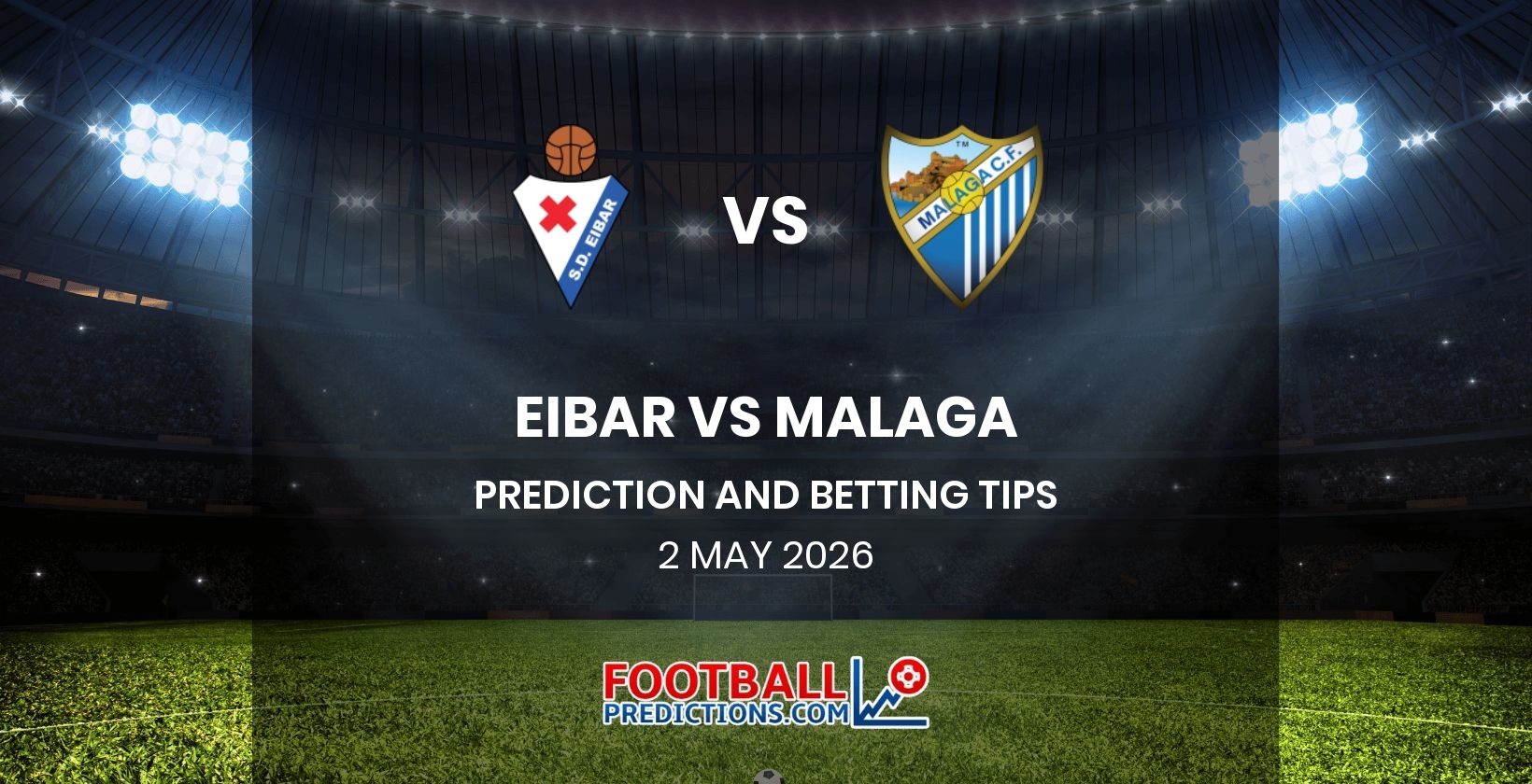 Eibar vs Malaga Prediction and Betting Tips 2 May 2026