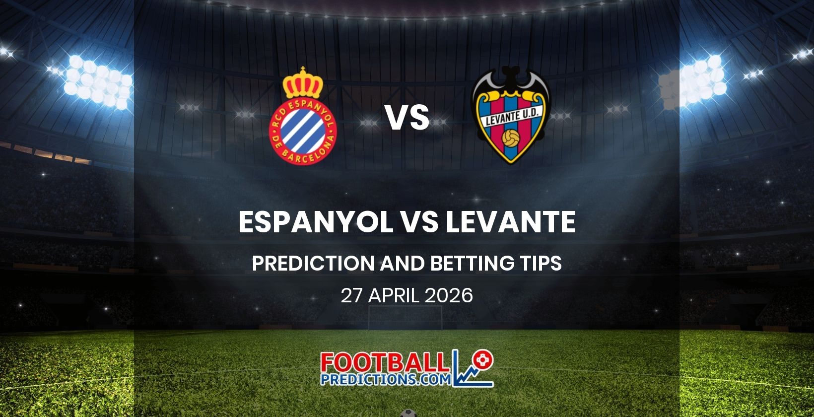 Espanyol vs Levante Prediction and Betting Tips 27 April 2026