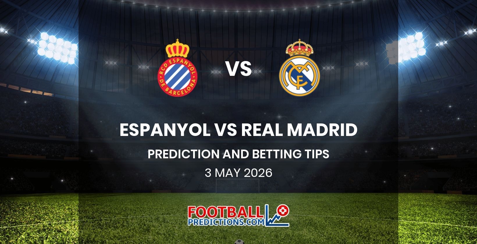 Espanyol vs Real Madrid Prediction and Betting Tips 3 May 2026