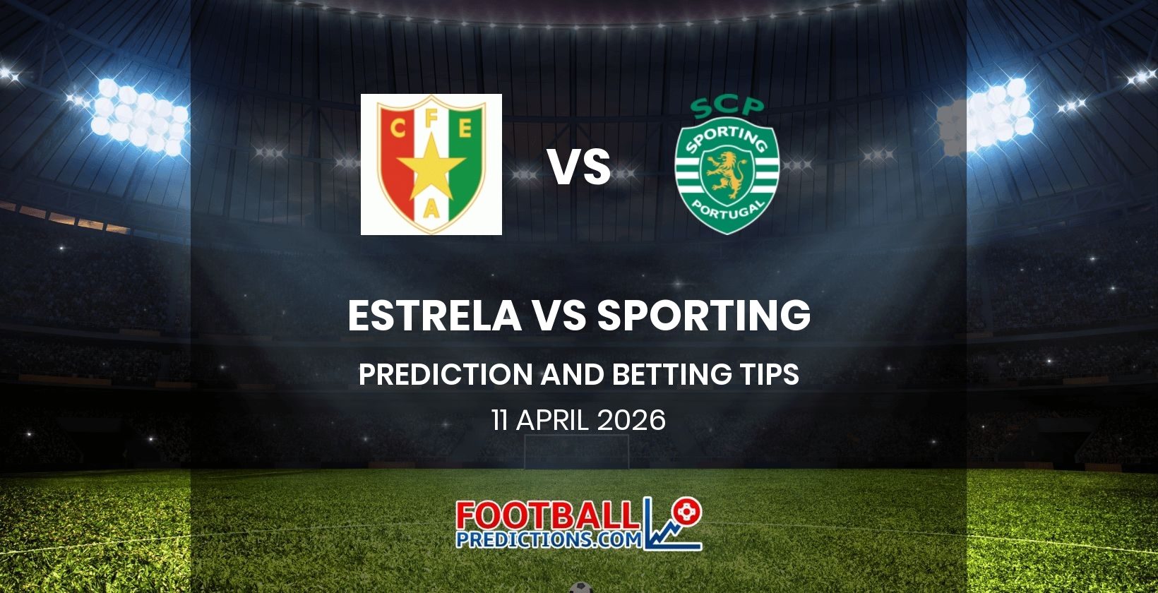 Estrela vs Sporting Prediction and Betting Tips 11 April 2026
