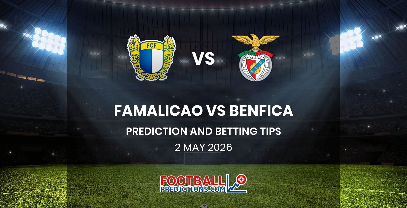 Famalicao vs Benfica Prediction and Betting Tips 2 May 2026
