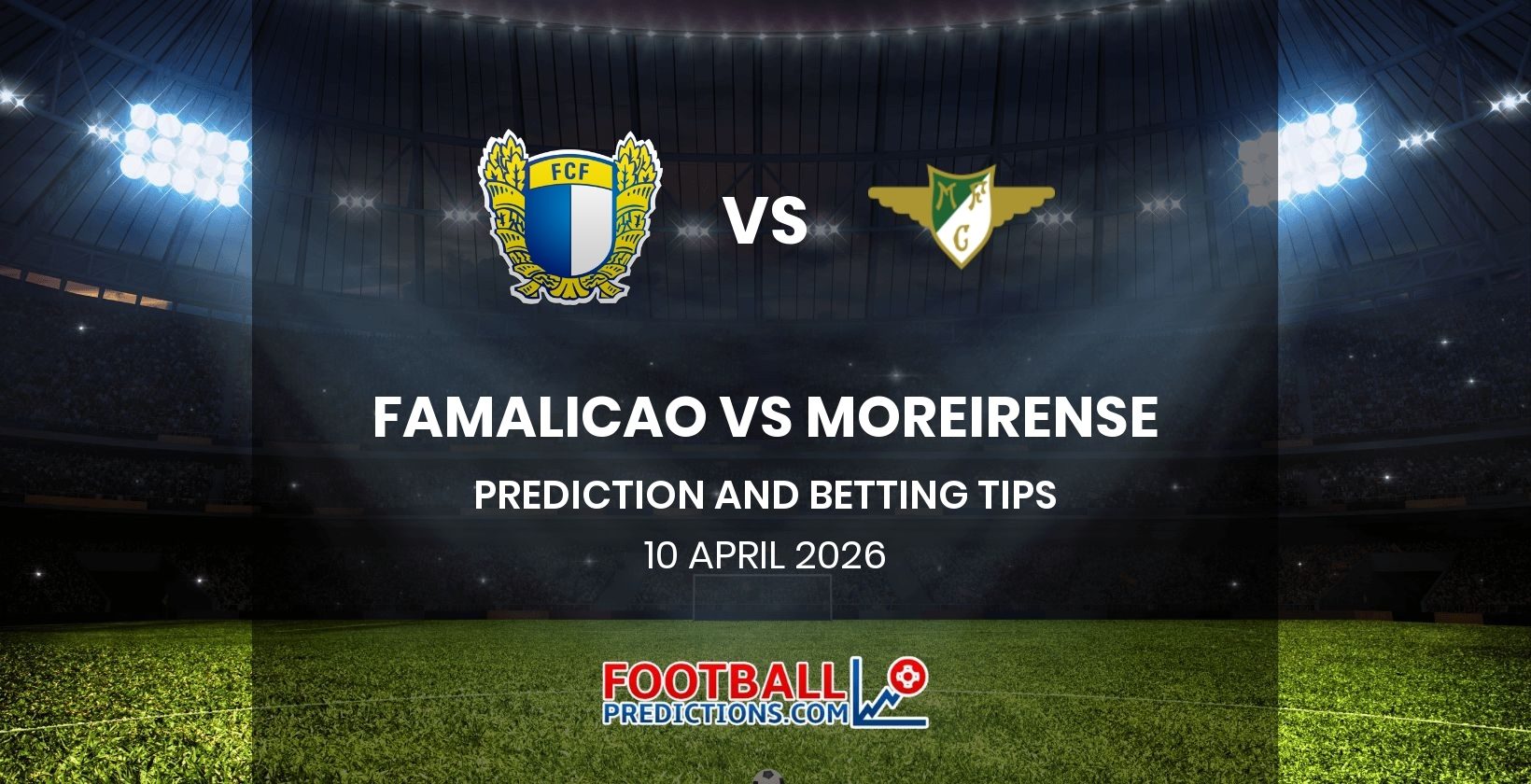 Famalicao vs Moreirense Prediction and Betting Tips 10 April 2026