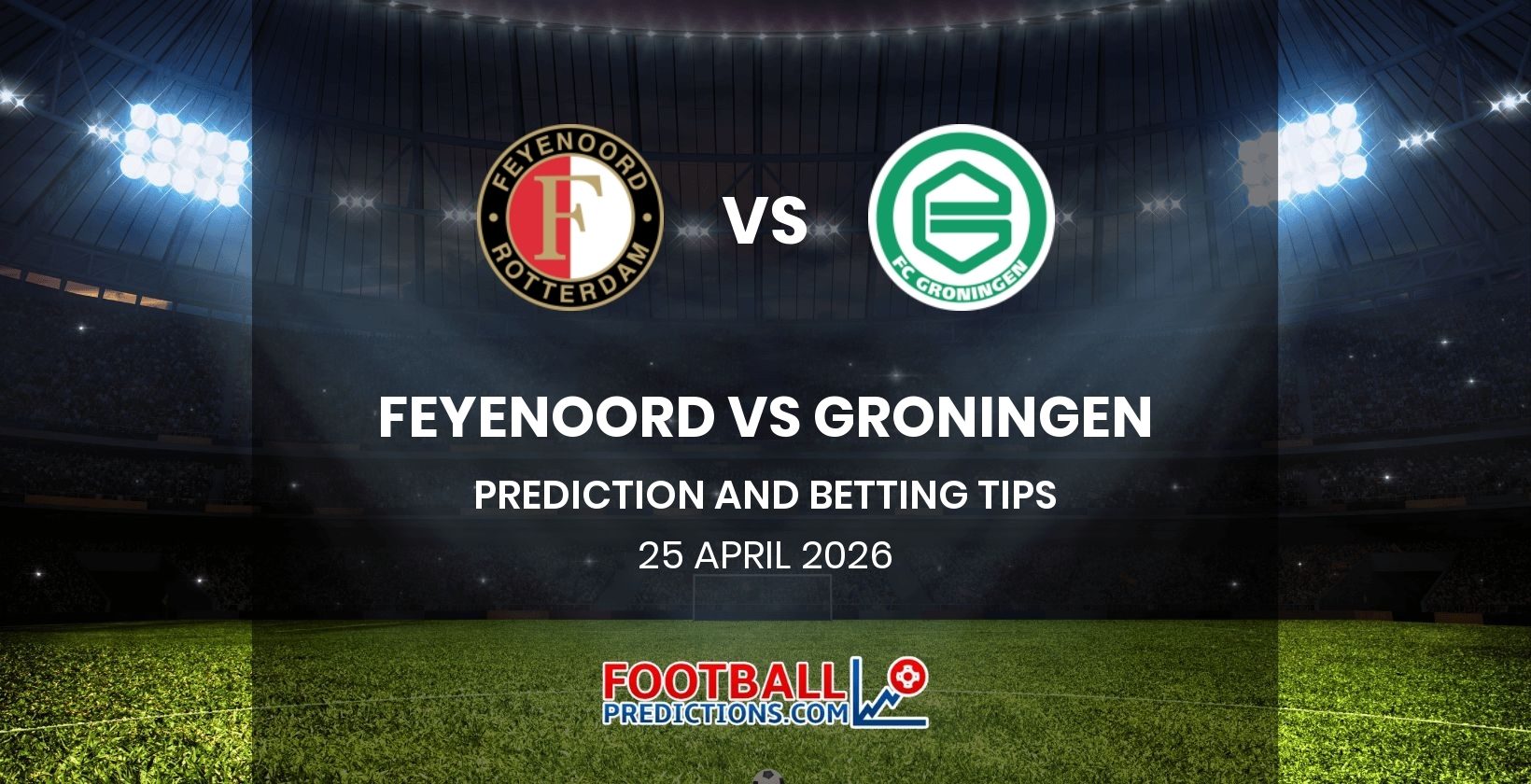 Feyenoord vs Groningen Prediction and Betting Tips 25 April 2026