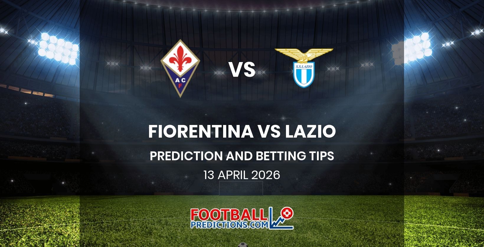 Fiorentina vs Lazio Prediction and Betting Tips 13 April 2026