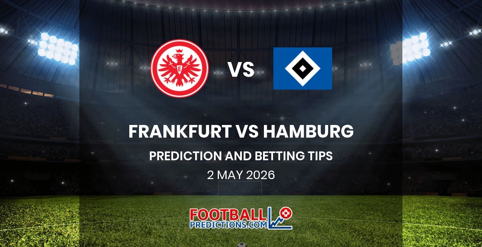 Frankfurt vs Hamburg Prediction and Betting Tips 2 May 2026