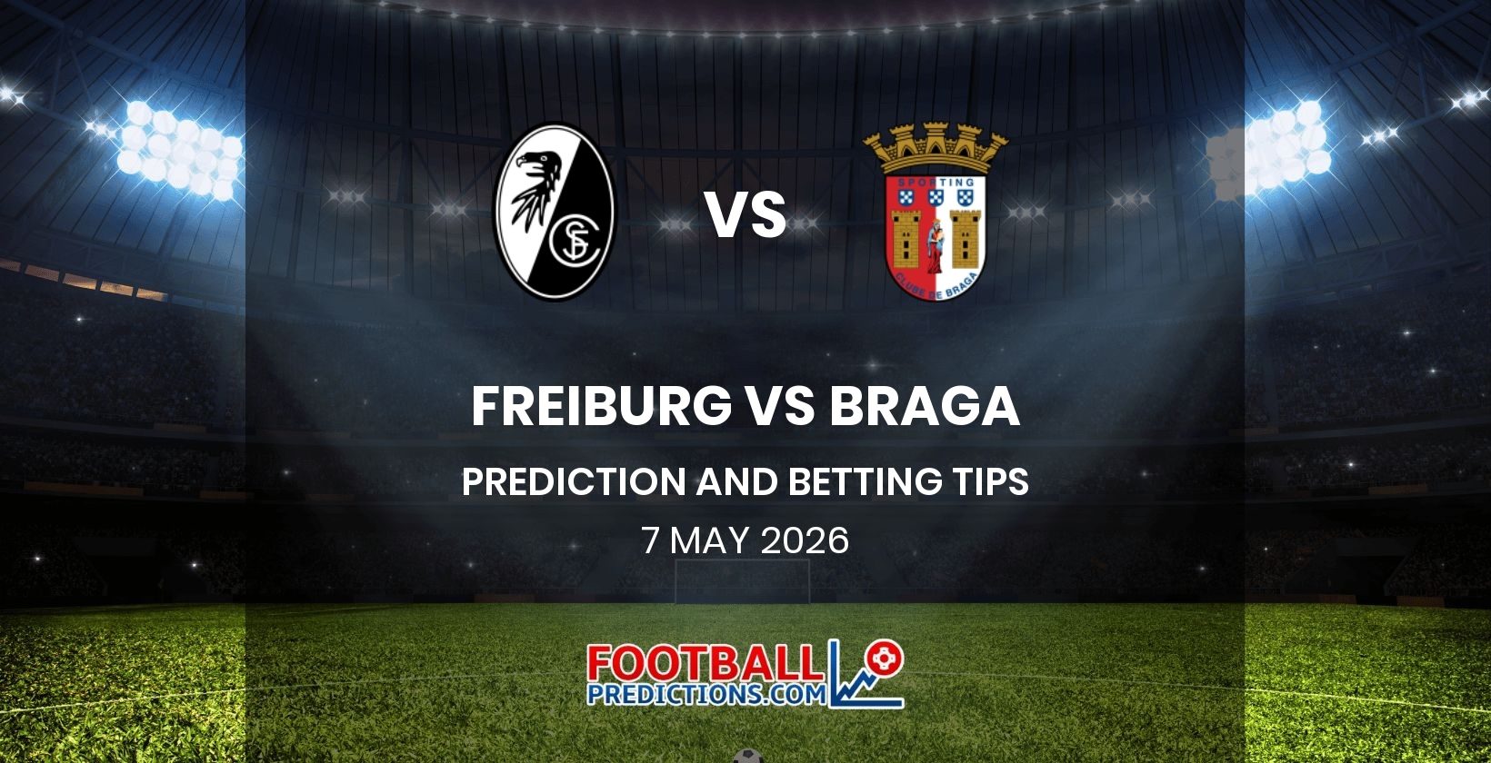 Freiburg vs Braga Prediction and Betting Tips 7 May 2026