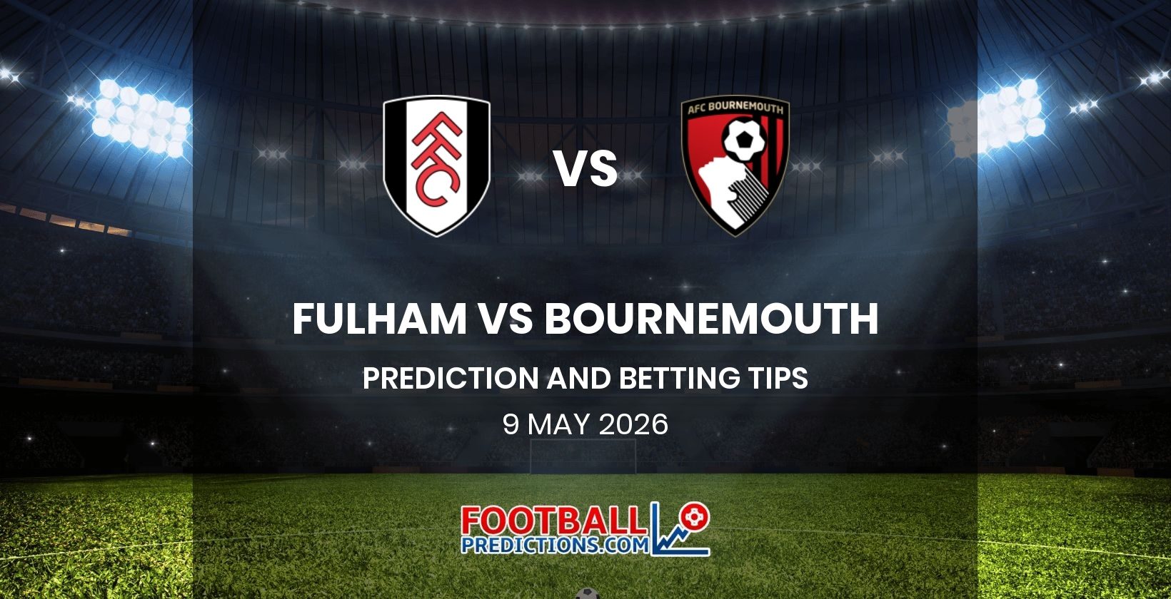 Fulham vs Bournemouth Prediction and Betting Tips 9 May 2026