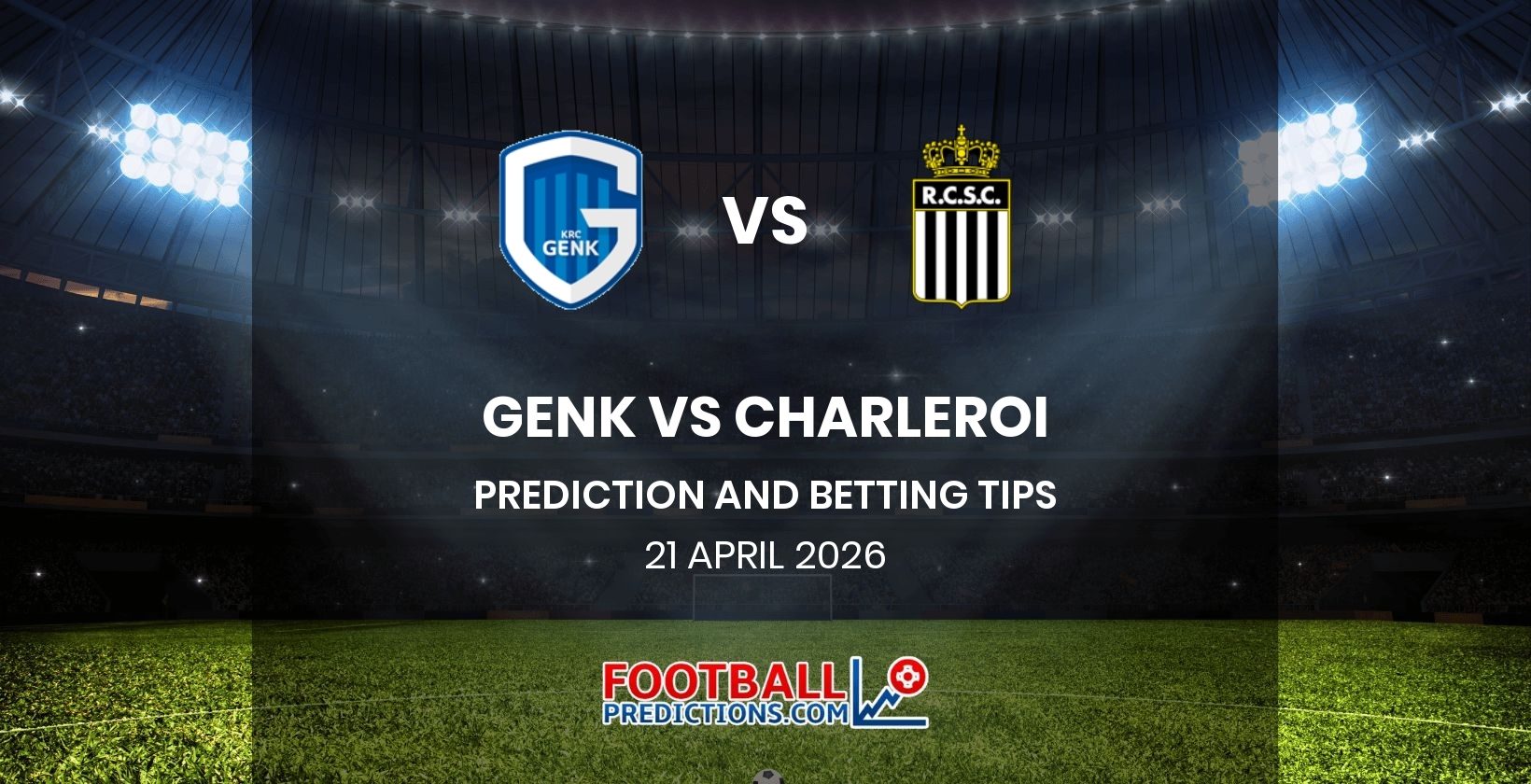 Genk vs Charleroi Prediction and Betting Tips 21 April 2026