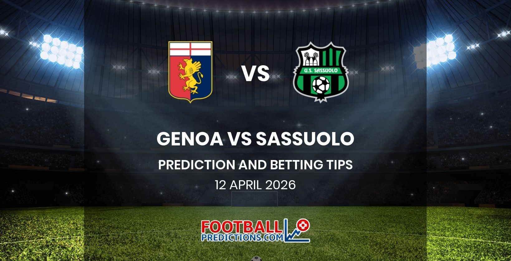 Genoa vs Sassuolo Prediction and Betting Tips 12 April 2026