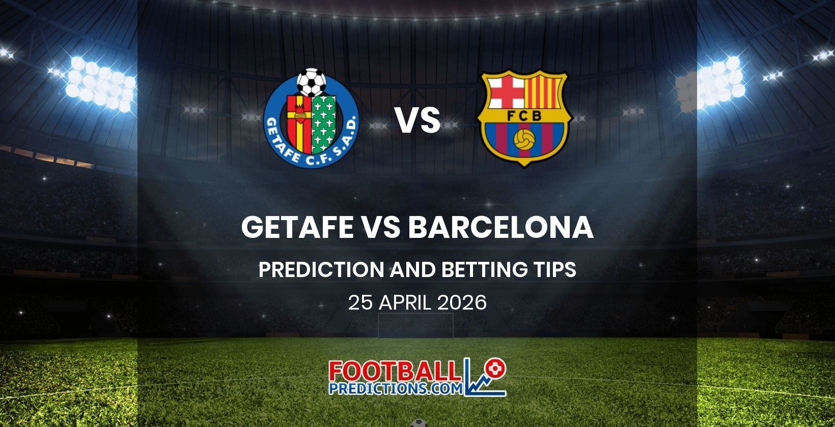 Getafe vs Barcelona Prediction and Betting Tips 25 April 2026
