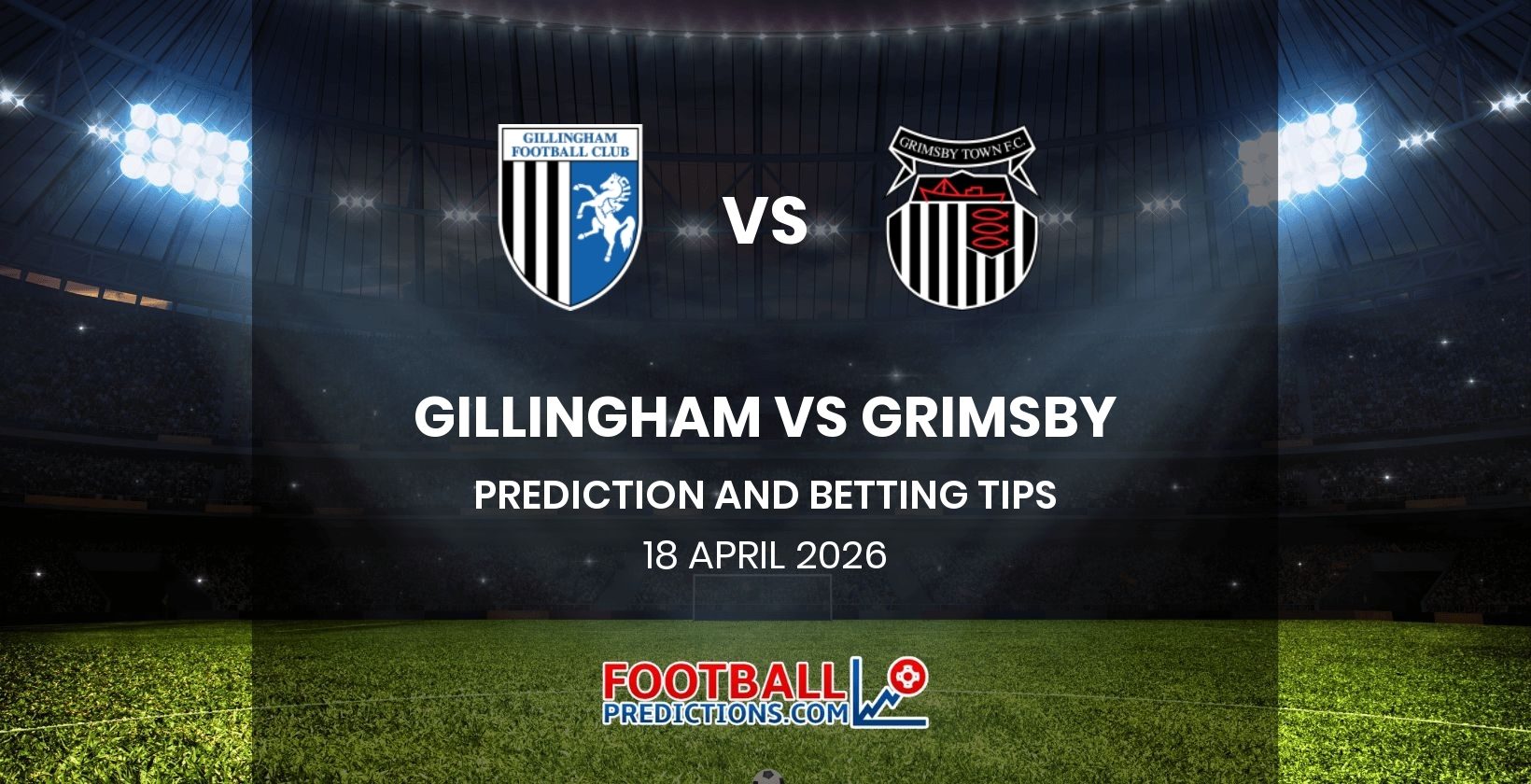 Gillingham vs Grimsby Prediction and Betting Tips 18 April 2026