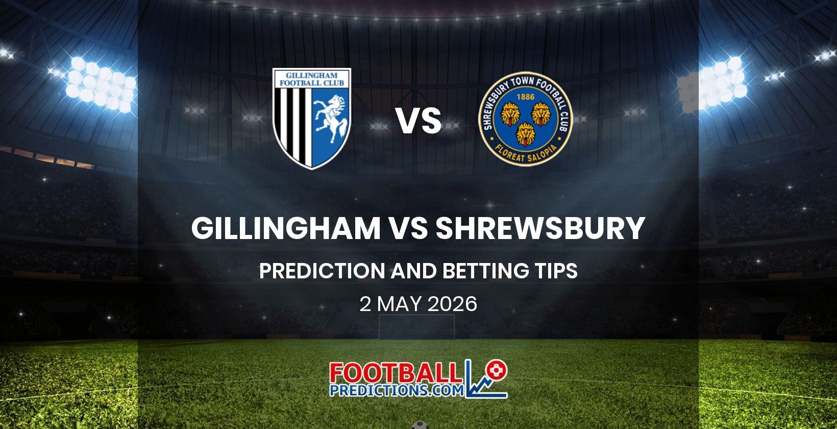 Gillingham vs Shrewsbury Prediction and Betting Tips 2 May 2026