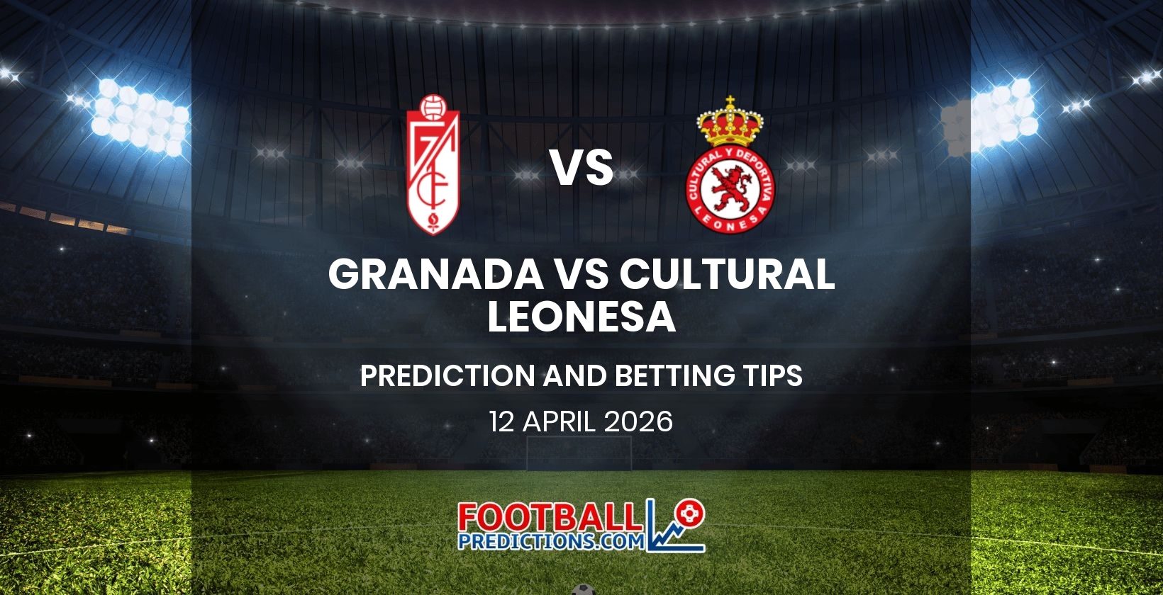 Granada vs Cultural Leonesa Prediction and Betting Tips 12 April 2026