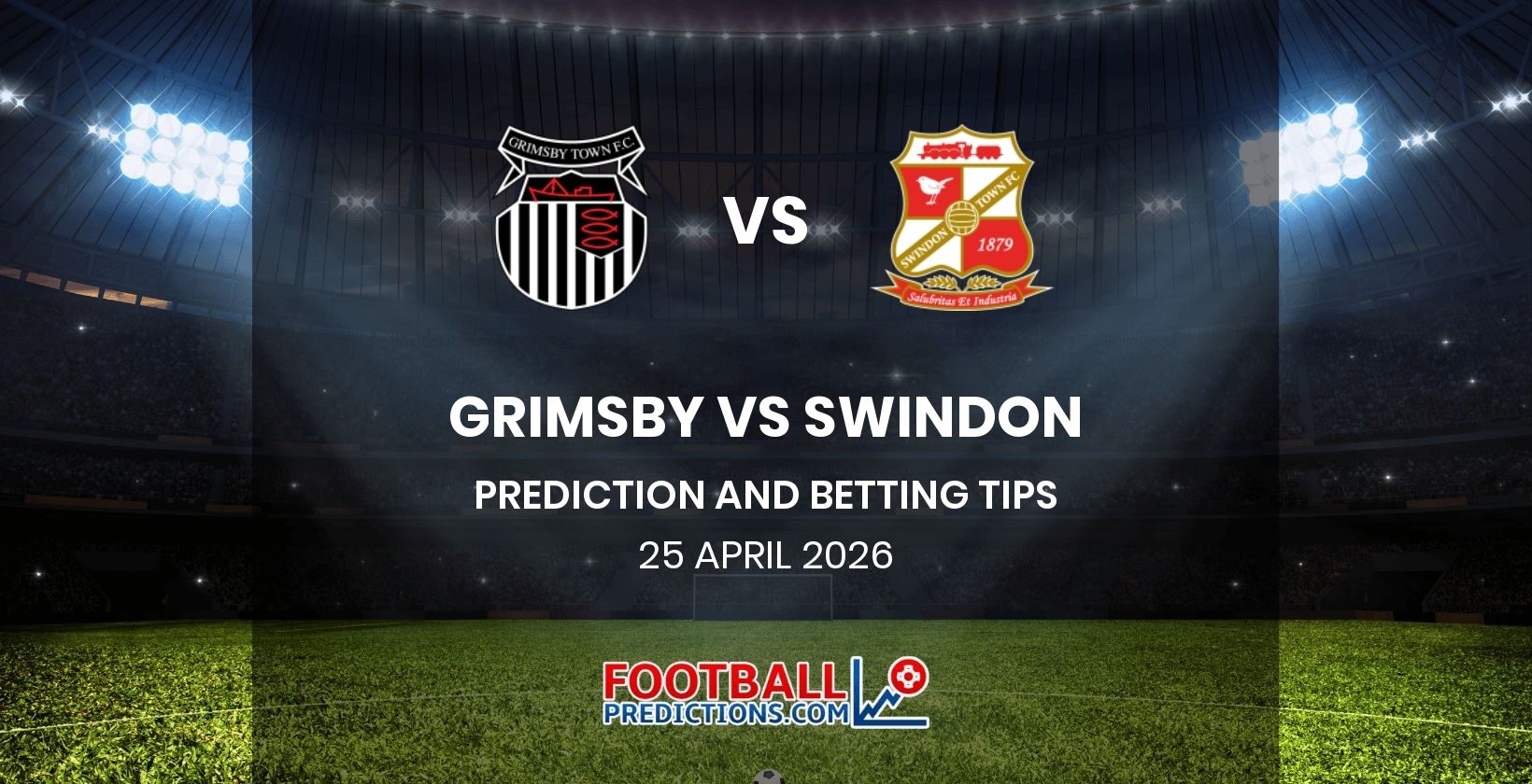 Grimsby vs Swindon Prediction and Betting Tips 25 April 2026
