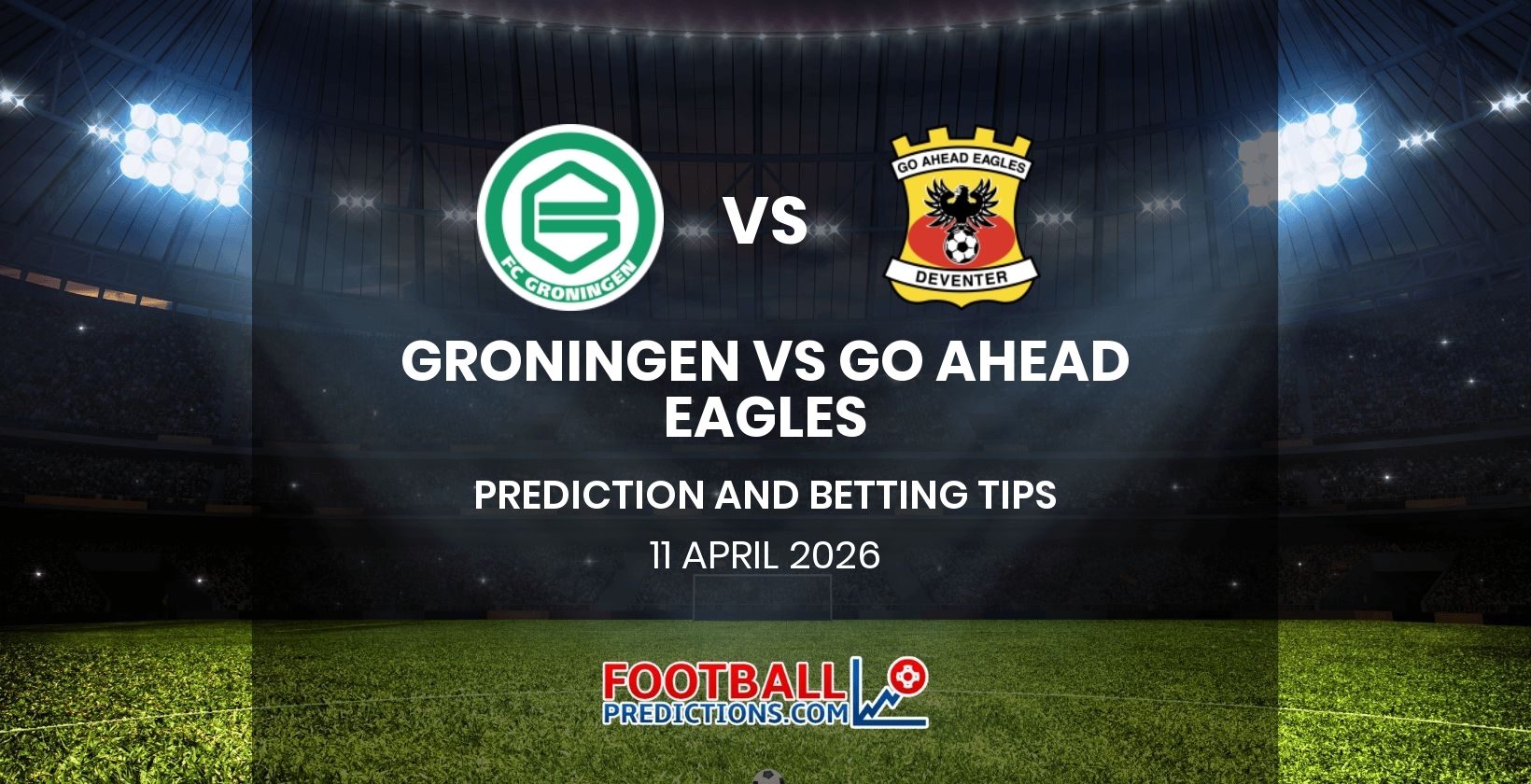 Groningen vs Go Ahead Eagles Prediction and Betting Tips 11 April 2026