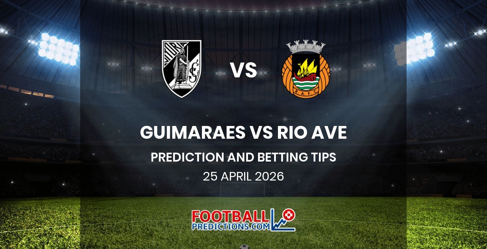 Guimaraes vs Rio Ave Prediction and Betting Tips 25 April 2026