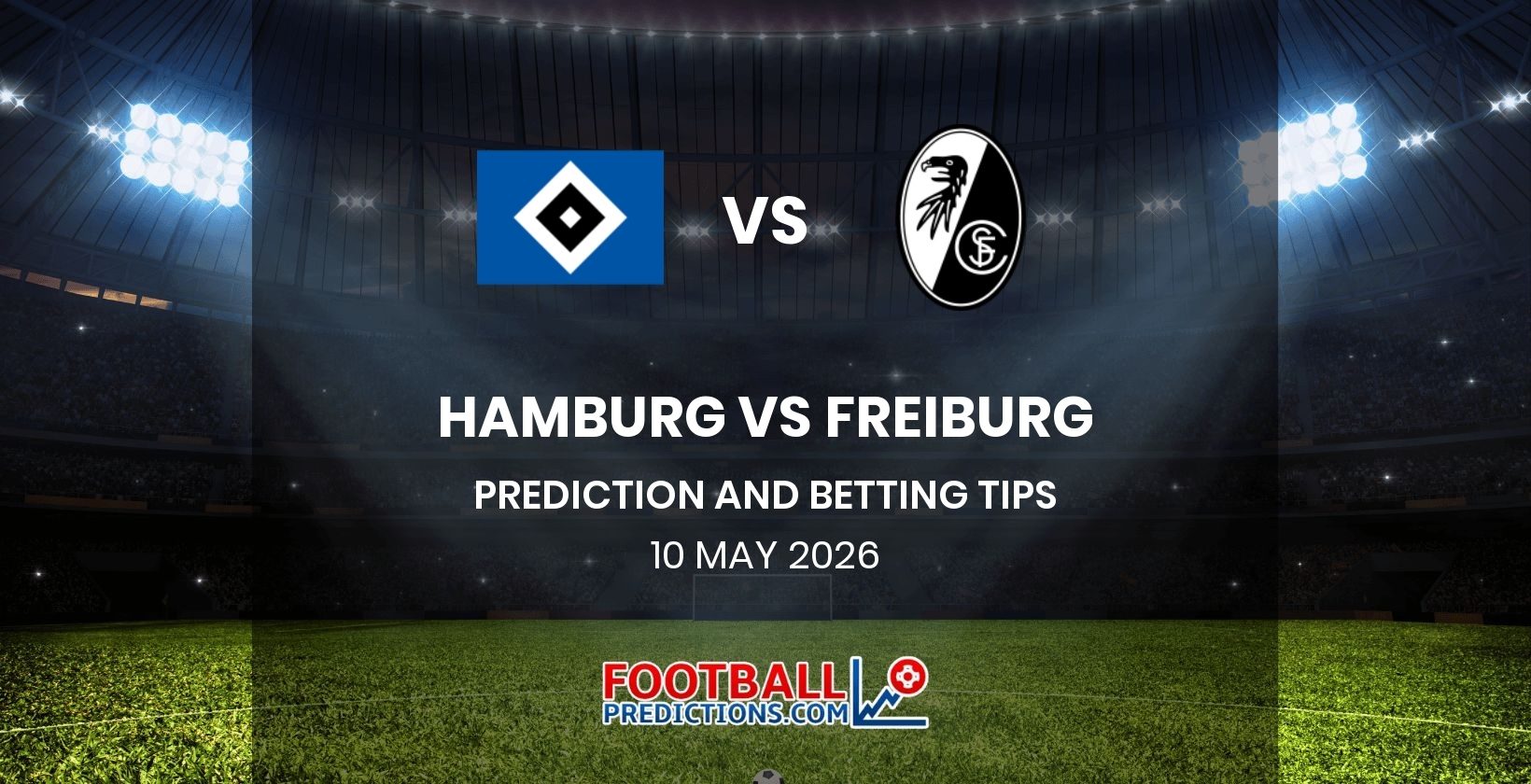 Hamburg vs Freiburg Prediction and Betting Tips 10 May 2026