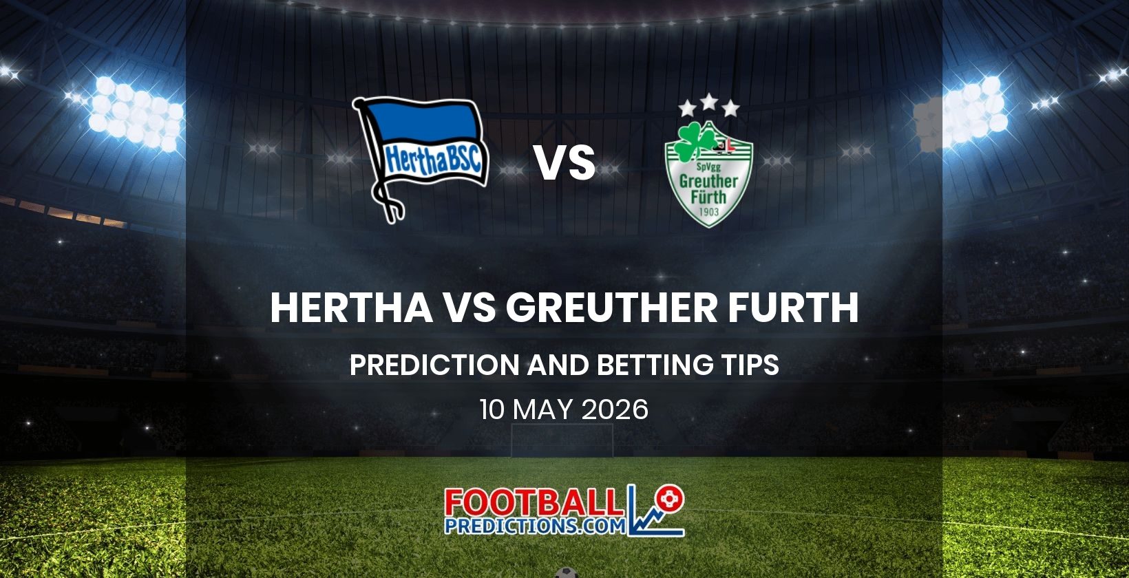 Hertha vs Greuther Furth Prediction and Betting Tips 10 May 2026